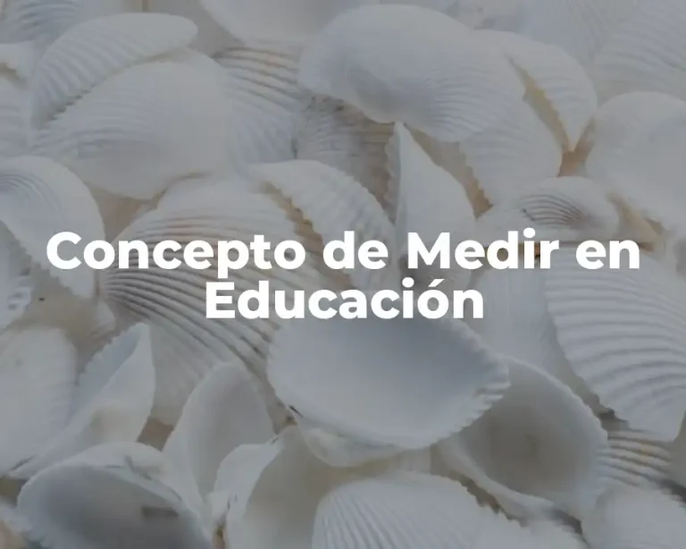 Concepto de Medir en Educación