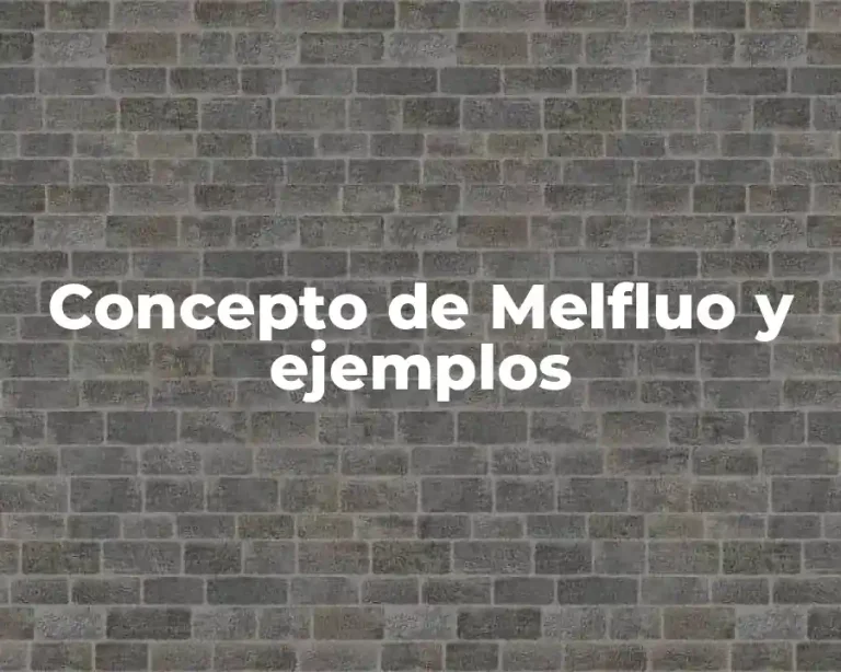 Concepto de Melfluo y ejemplos