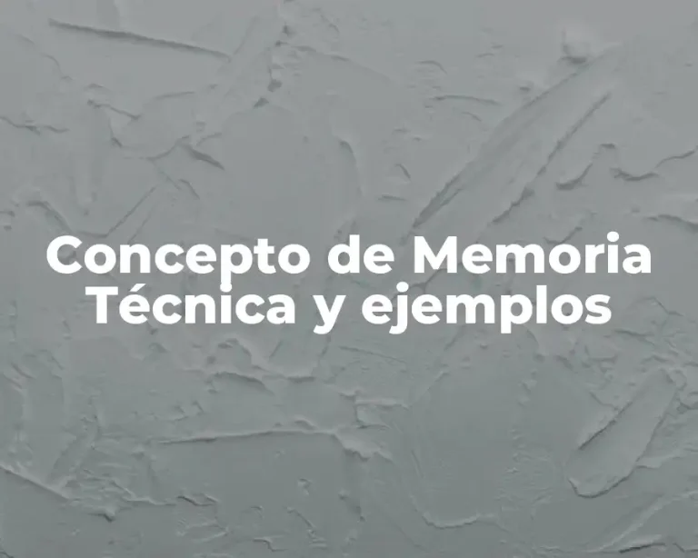 Concepto de Memoria Técnica y ejemplos
