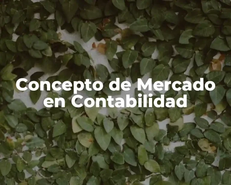 Concepto de Mercado en Contabilidad