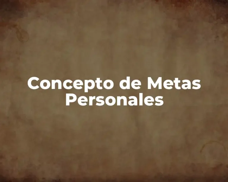 Concepto de Metas Personales