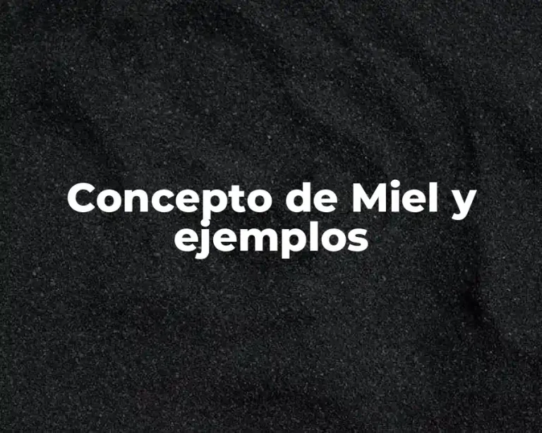 Concepto de Miel y ejemplos