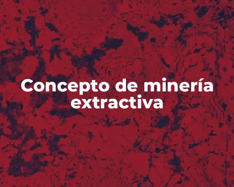 Concepto de minería extractiva