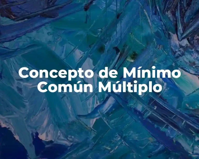 Concepto de Mínimo Común Múltiplo