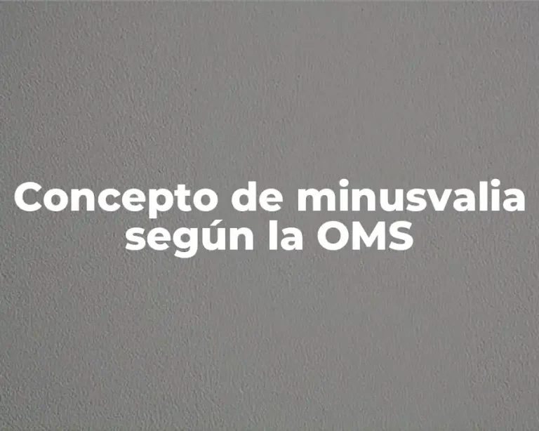 Concepto de minusvalia según la OMS