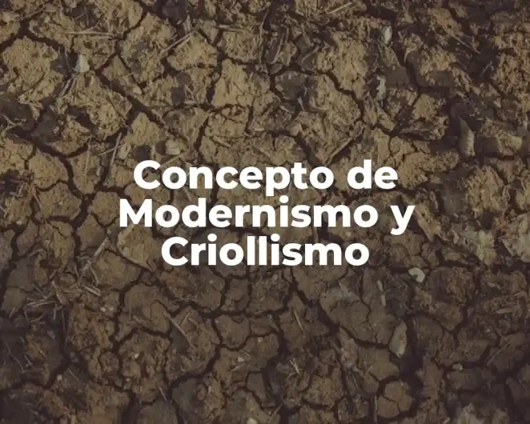 Concepto de Modernismo y Criollismo