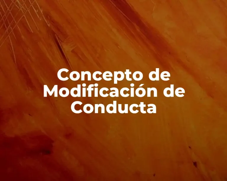 Concepto de Modificación de Conducta