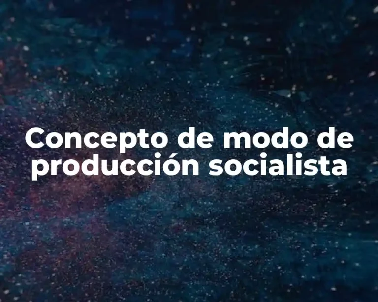Concepto de modo de producción socialista