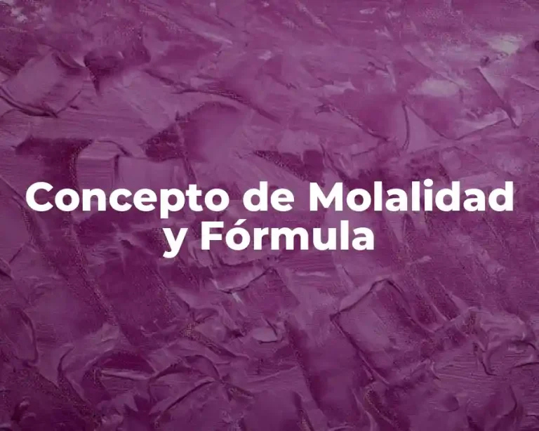 Concepto de Molalidad y Fórmula