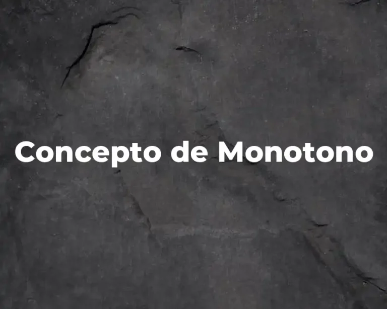 Concepto de Monotono