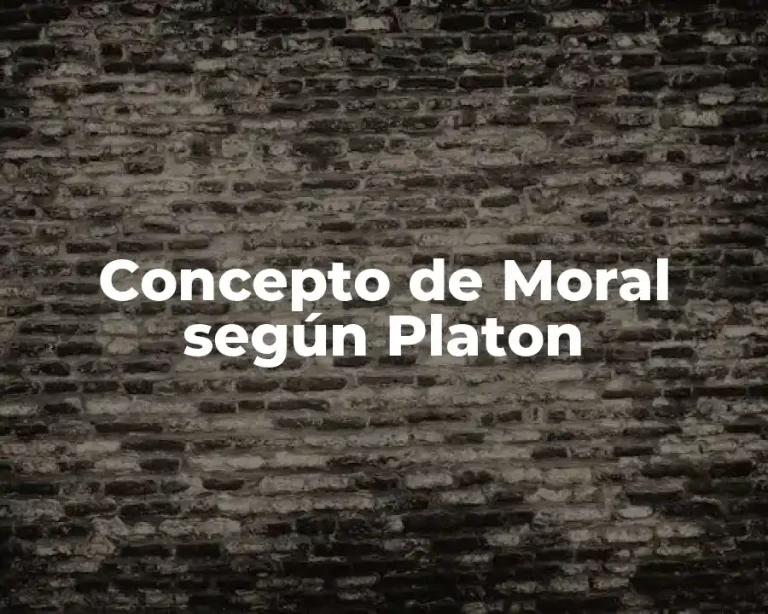 Concepto de Moral según Platon