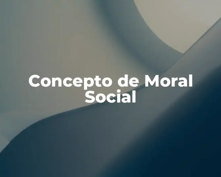 Concepto de Moral Social