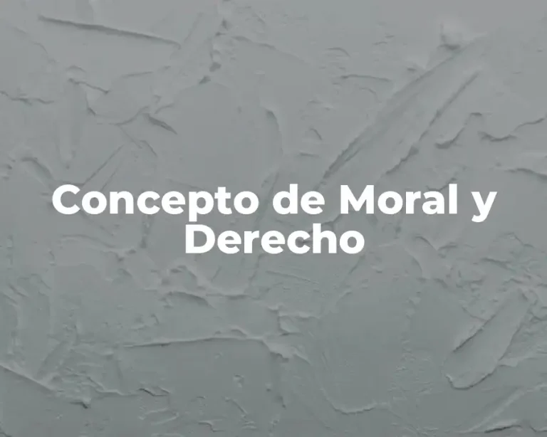 Concepto de Moral y Derecho