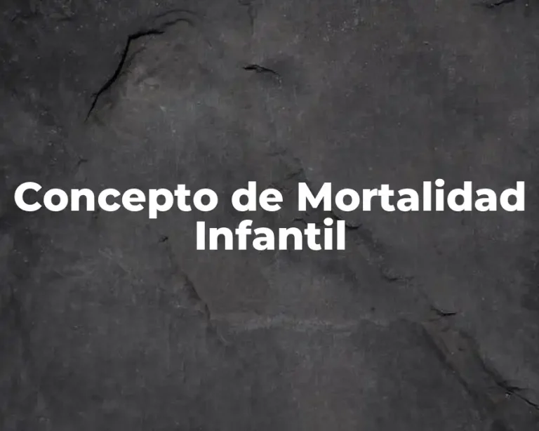 Concepto de Mortalidad Infantil