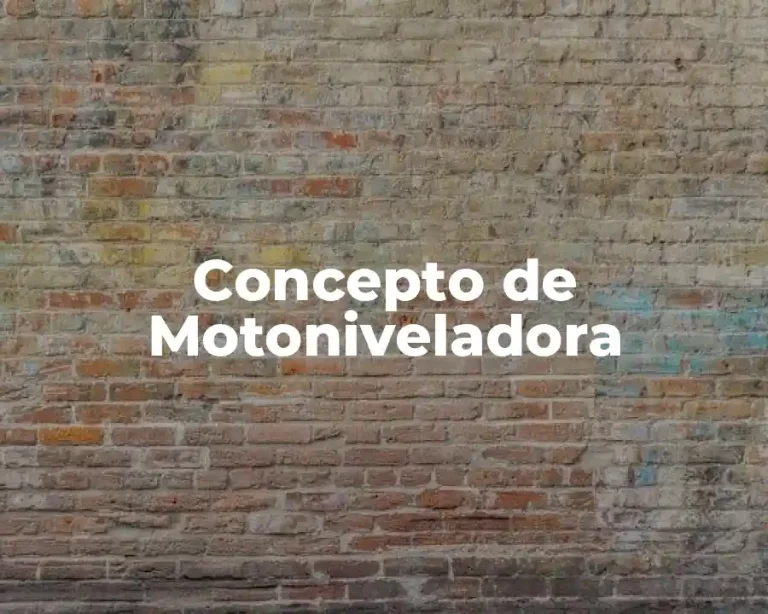 Concepto de Motoniveladora