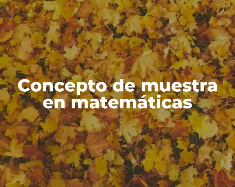 Concepto de muestra en matemáticas