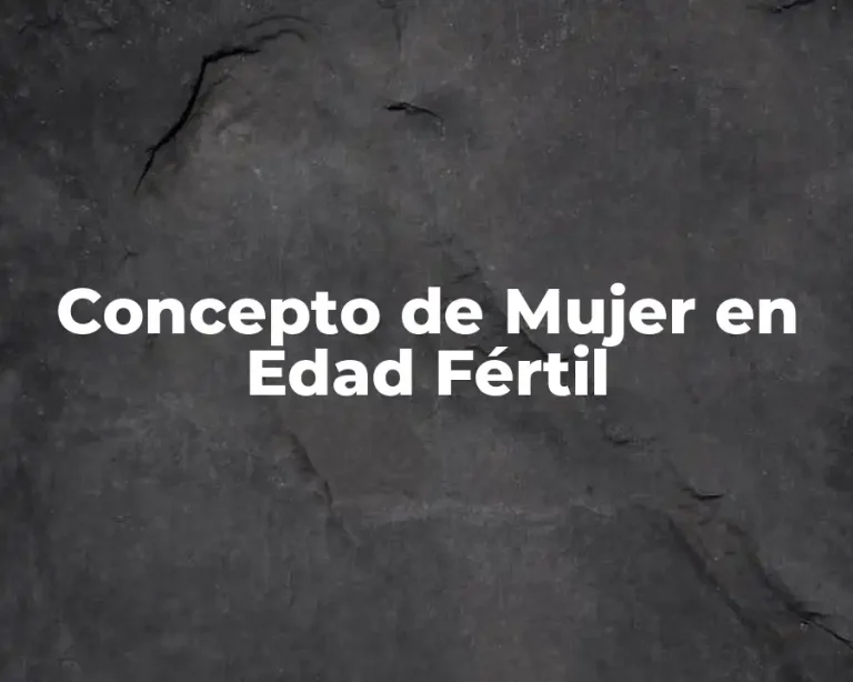 Concepto de Mujer en Edad Fértil