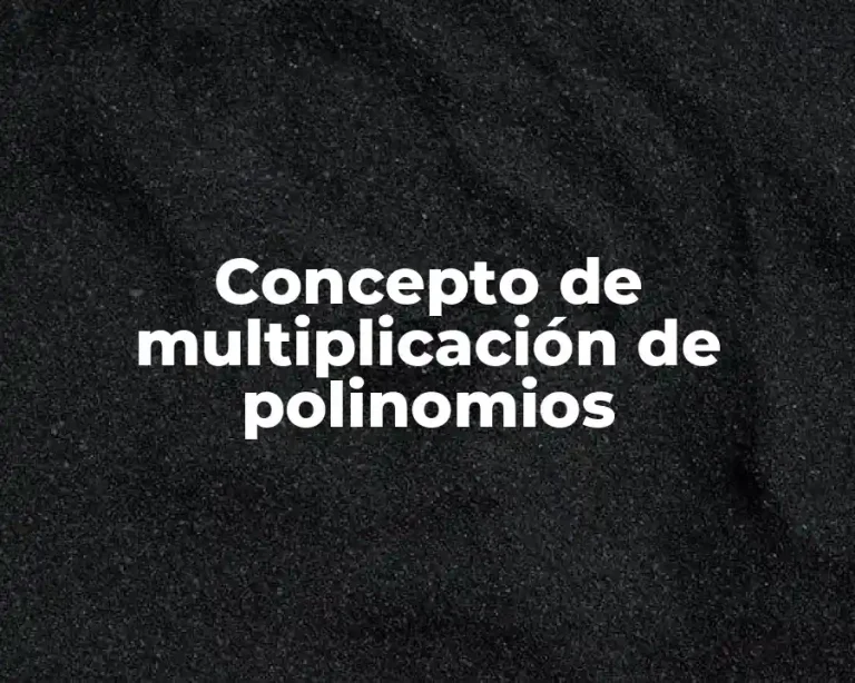 Concepto de multiplicación de polinomios