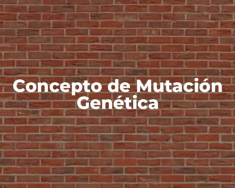 Concepto de Mutación Genética
