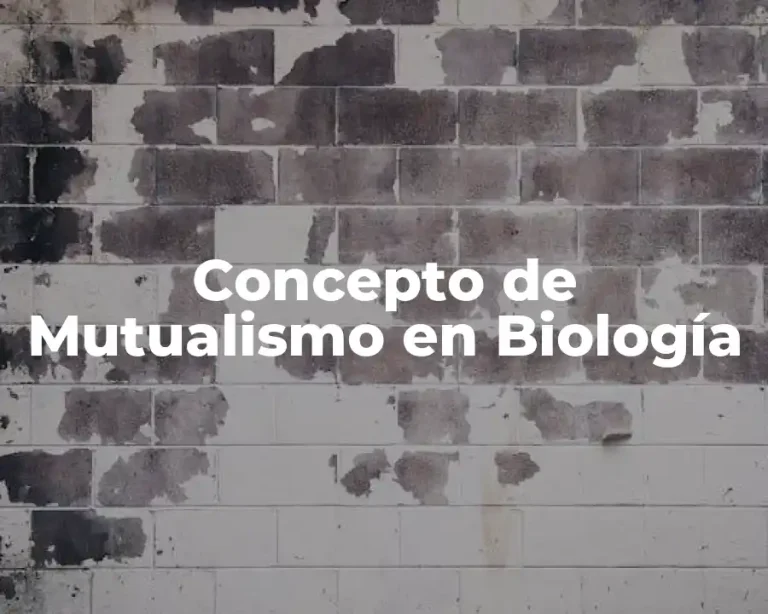 Concepto de Mutualismo en Biología