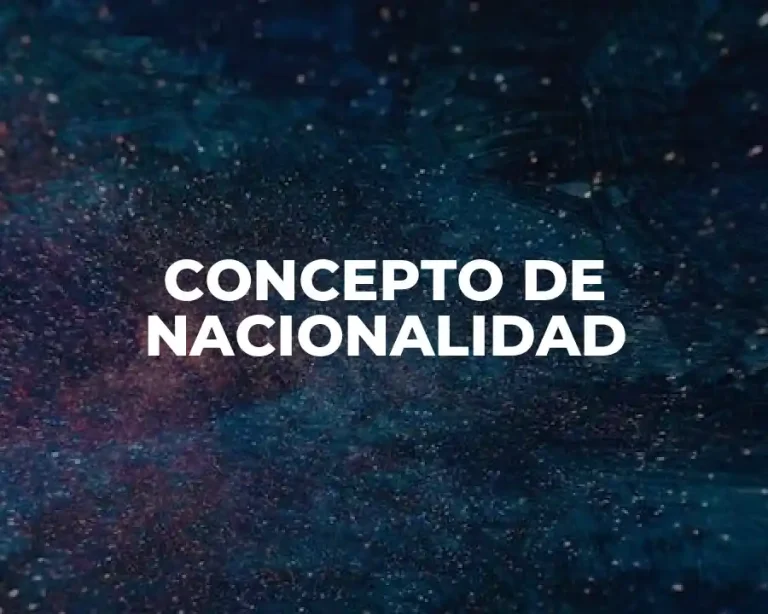 CONCEPTO DE NACIONALIDAD