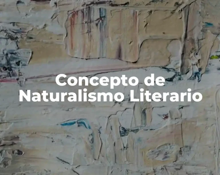 Concepto de Naturalismo Literario