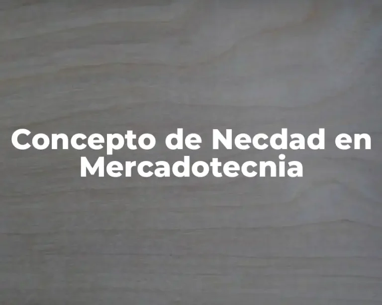 Concepto de Necdad en Mercadotecnia