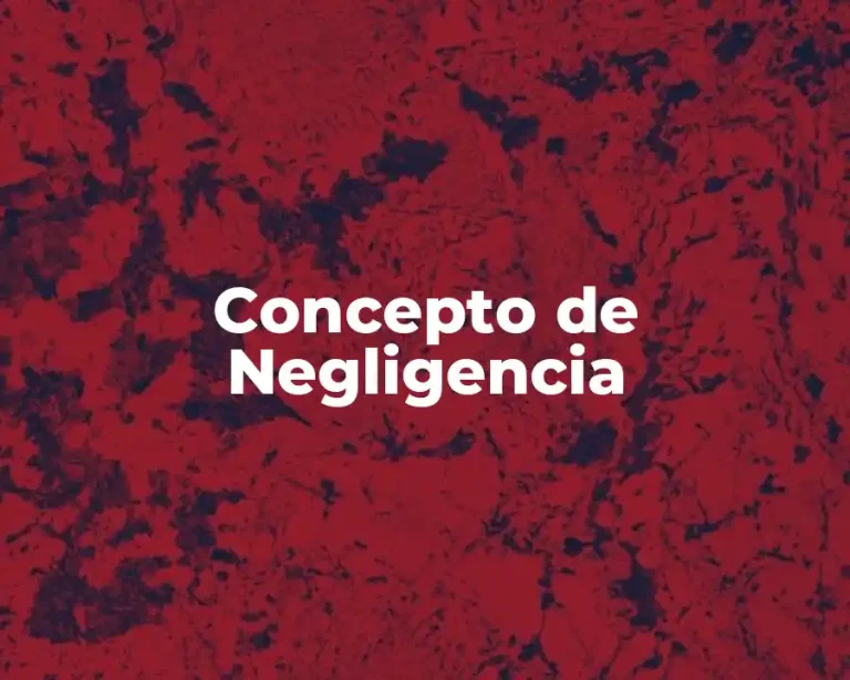 Concepto de Negligencia