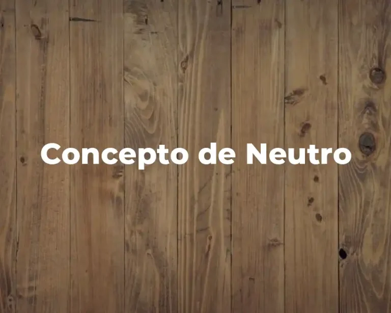 Concepto de Neutro