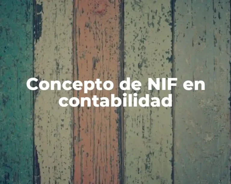 Concepto de NIF en contabilidad