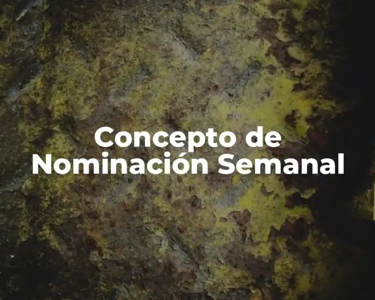 Concepto de Nominación Semanal