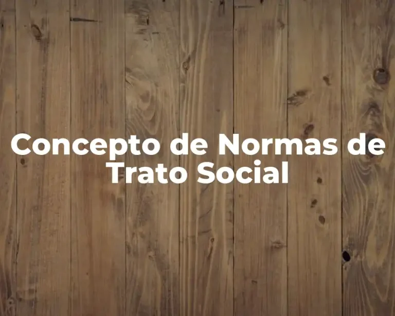 Concepto de Normas de Trato Social