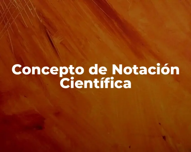 Concepto de Notación Científica