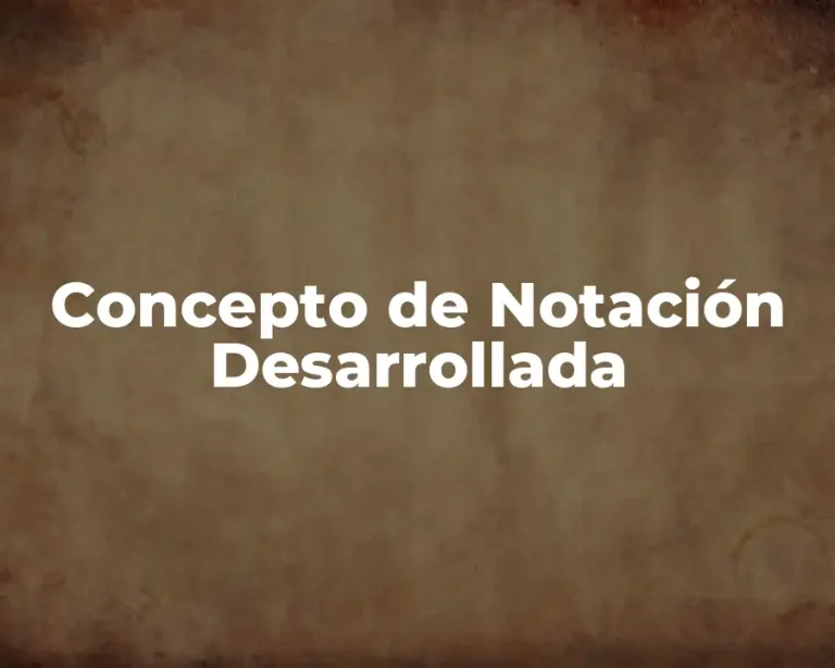 Concepto de Notación Desarrollada