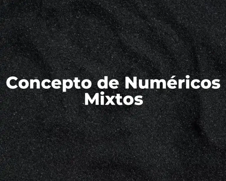 Concepto de Numéricos Mixtos