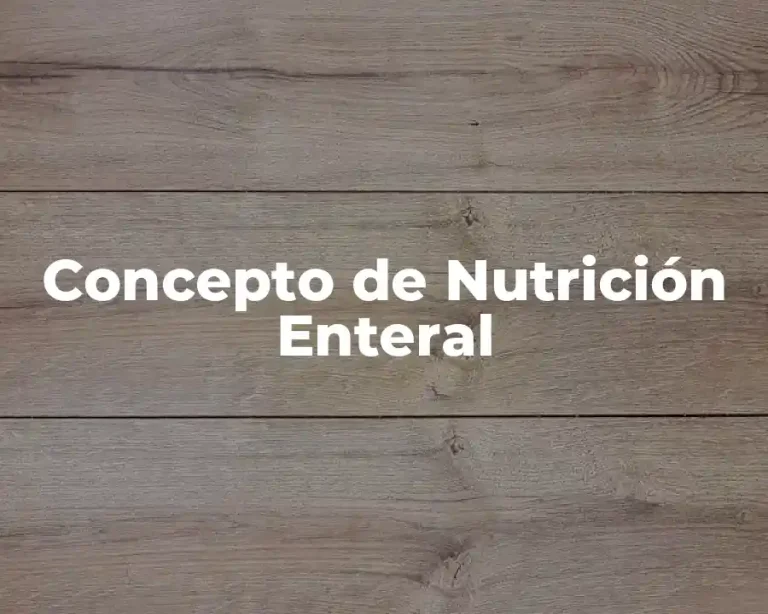 Concepto de Nutrición Enteral