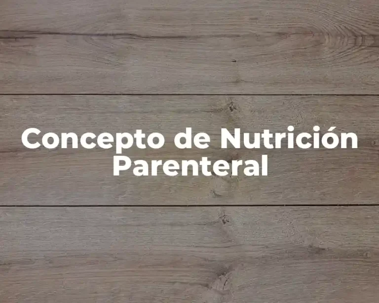 Concepto de Nutrición Parenteral