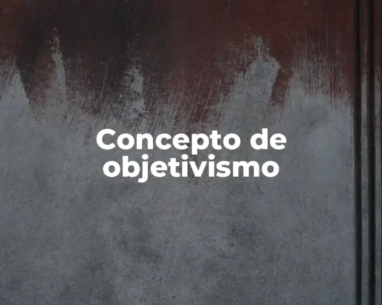 Concepto de objetivismo