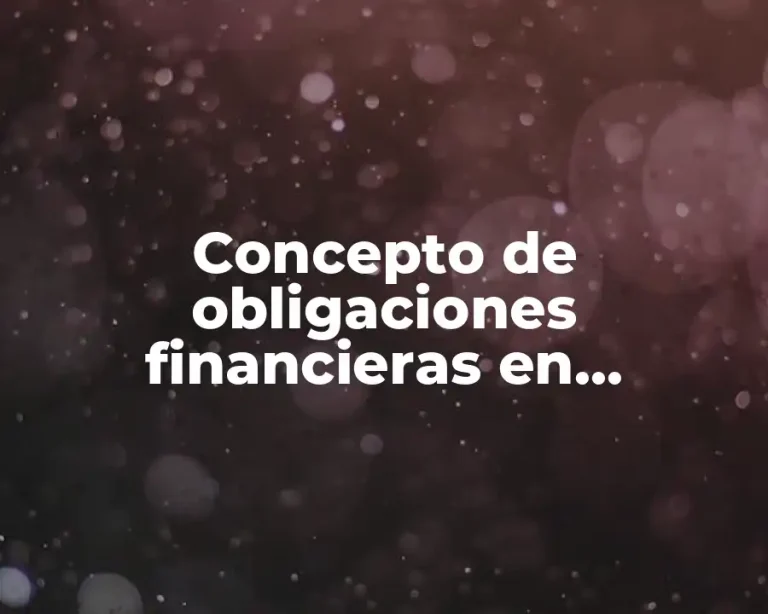 Concepto de obligaciones financieras en contabilidad