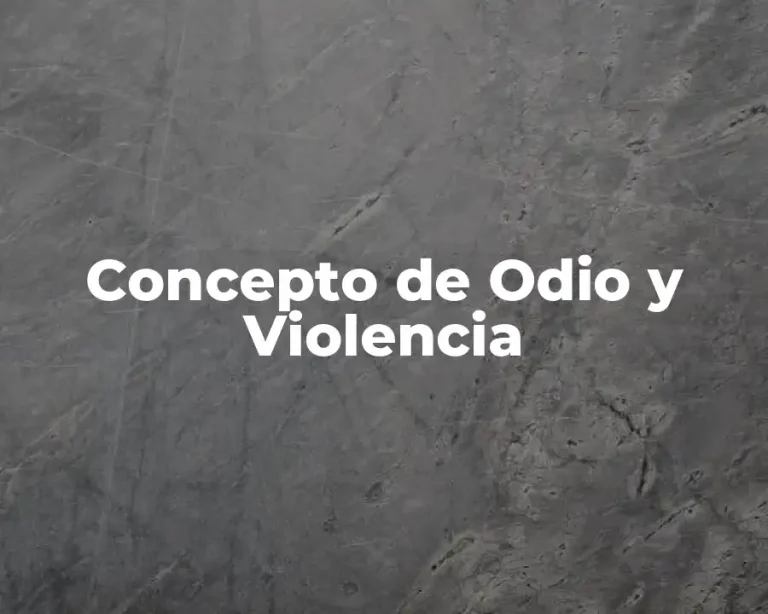 Concepto de Odio y Violencia