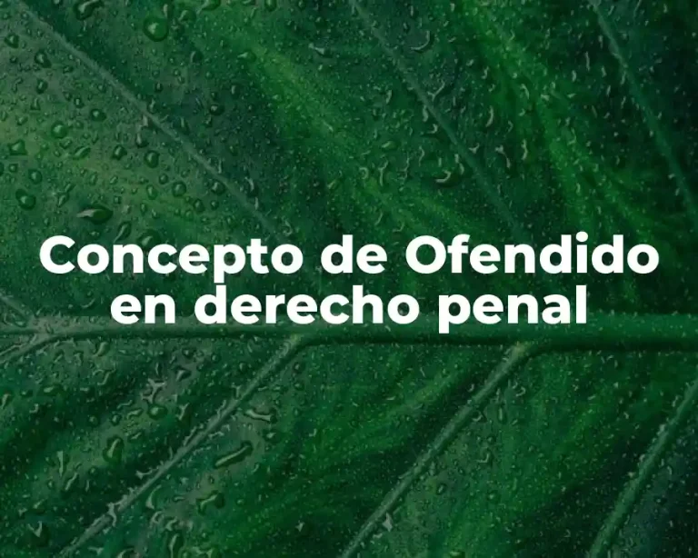 Concepto de Ofendido en derecho penal