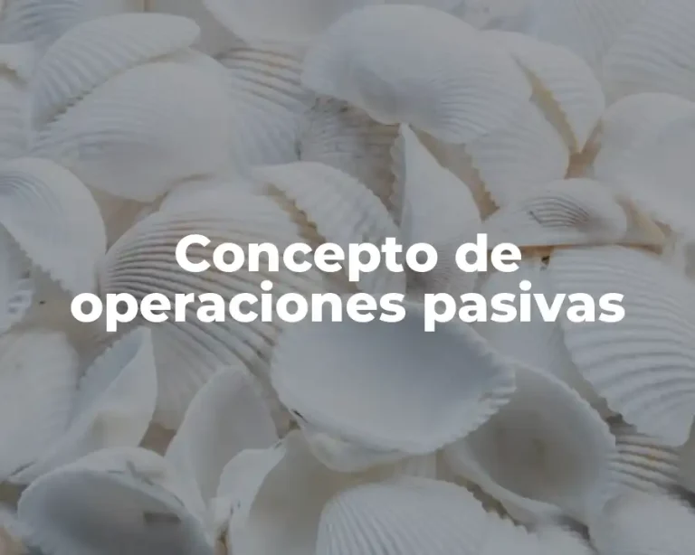 Concepto de operaciones pasivas