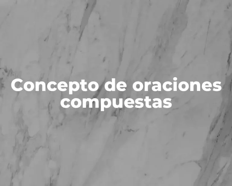 Concepto de oraciones compuestas
