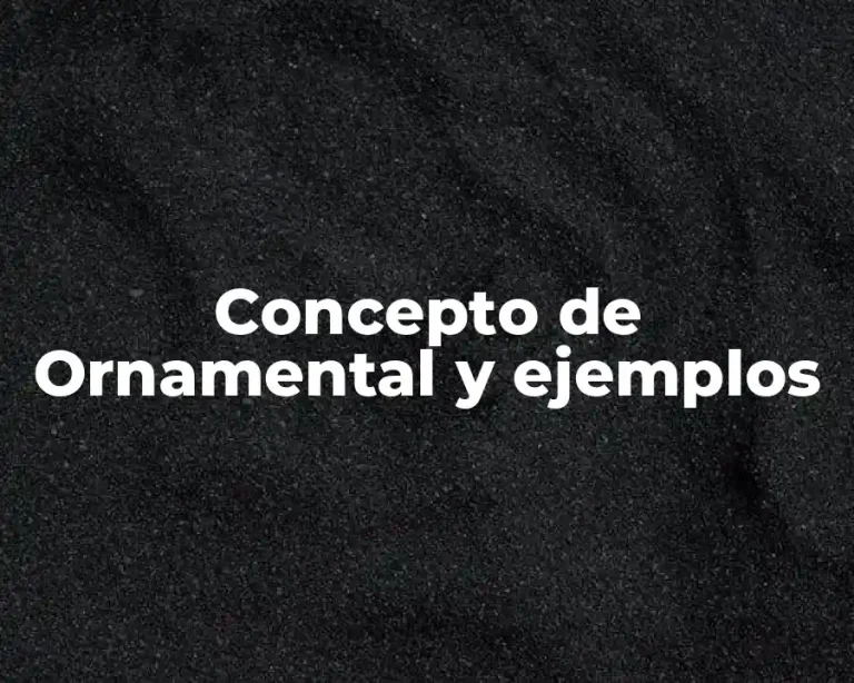 Concepto de Ornamental y ejemplos