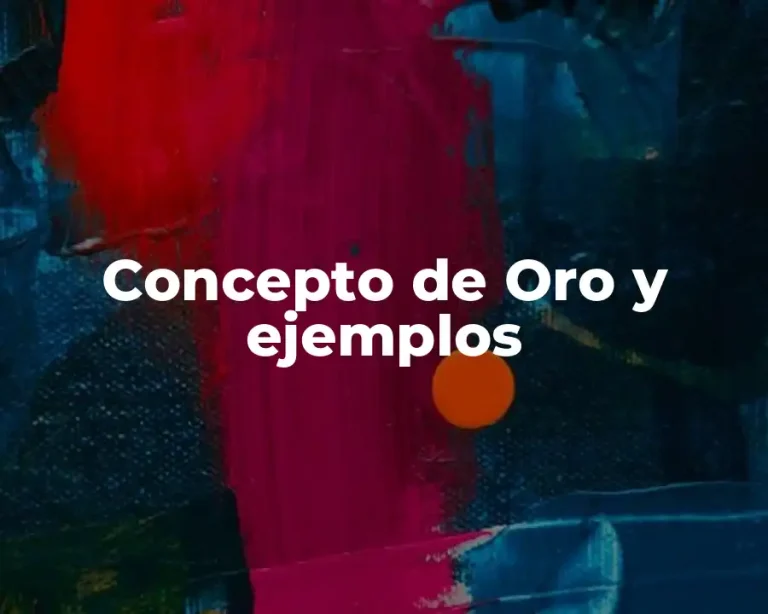 Concepto de Oro y ejemplos