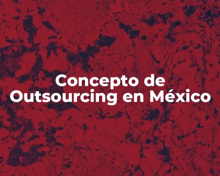 Concepto de Outsourcing en México