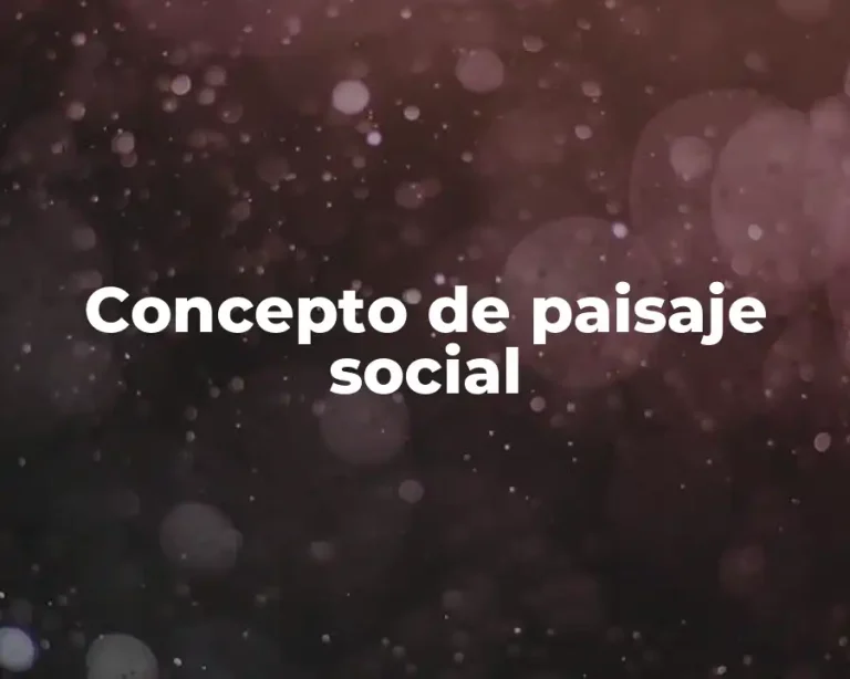 Concepto de paisaje social