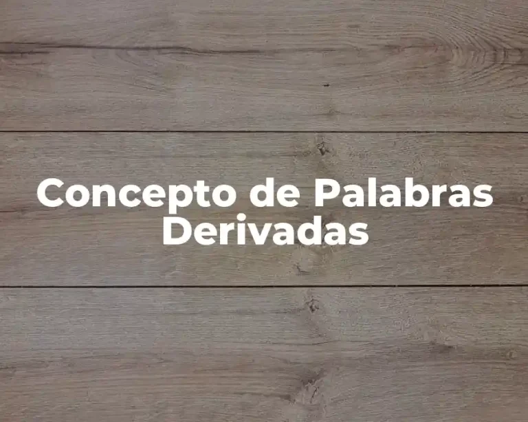 Concepto de Palabras Derivadas