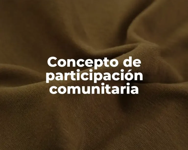 Concepto de participación comunitaria