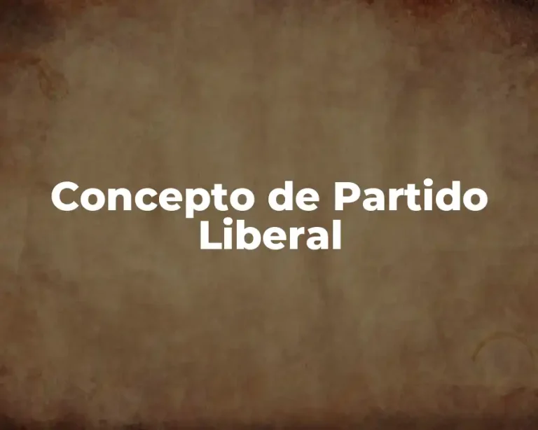 Concepto de Partido Liberal